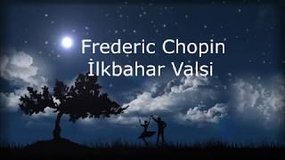 Frederic Chopin: İlkbahar Valsi (Spring Waltz) Resimi