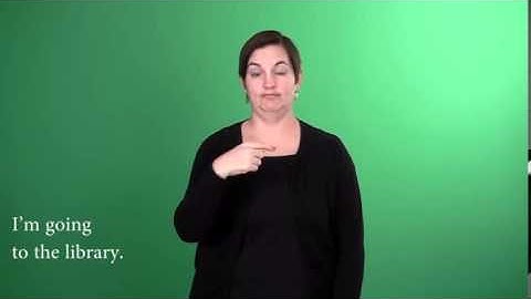 Sign Language - Level 1: Verbs That Change Movement to Show Location