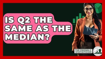 Is Q2 The Same As The Median? - The Friendly Statistician