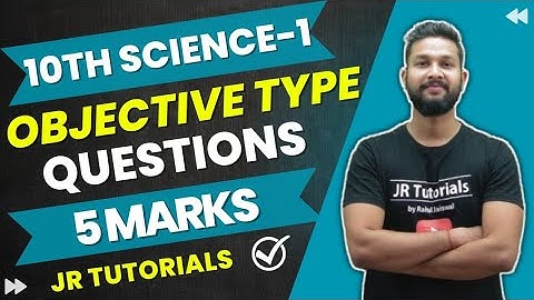 10th Science 1 | Objective Type Questions | 5 Marks | Maharashtra Board | JR Tutorials |