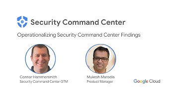 Operationalizing Security Command Center Findings