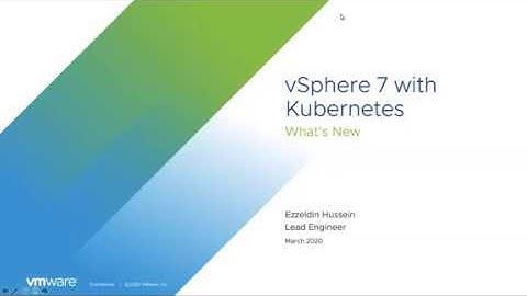 Egypt VMUG | What is new in vSphere 7 with Kubernetes ? Ezzeldin Hussein