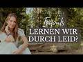 Impuls: Müssen wir wirklich durch Leid wachsen? Die Wahrheit über Entwicklung & Seelenplan