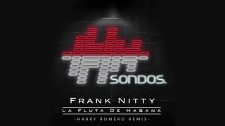 Frank Nitty - La Fluta de Habana (Harry Romero Extended Remix)