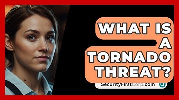 What Is A Tornado Threat? - SecurityFirstCorp.com