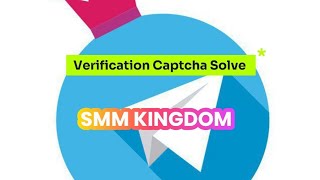 Smm Kingdom Task Bot.. Verification Captcha Solve
