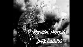 Dark Clouds (Lyric Video) by Michael Meeking