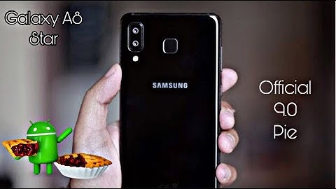 Galaxy A8 Star Official 9.0 Pie Update (FINAL)
