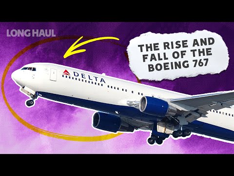 The Rise & Fall Of The Boeing 767