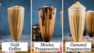 Cafe Style Cold Coffee | Classic Cold Coffee | Mocha Frappuccino | Caramel Frappuccino | Kunal Kapur