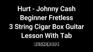 Beginner - Hurt - Johnny Cash Easy Version  FRETLESS 3 String (Slide) #cigarboxguitar #lesson