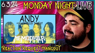 NEMOPHILA 'ANDY' Dizzy Sunfist & Reaction Request Hangout! | 6.3.24 Livestream