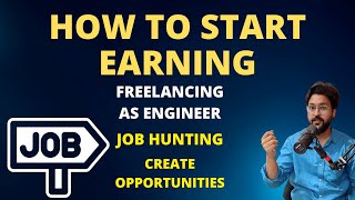 Job Hunting or Create Your Opportunities | Earning in 2023 | Engineers freelancing