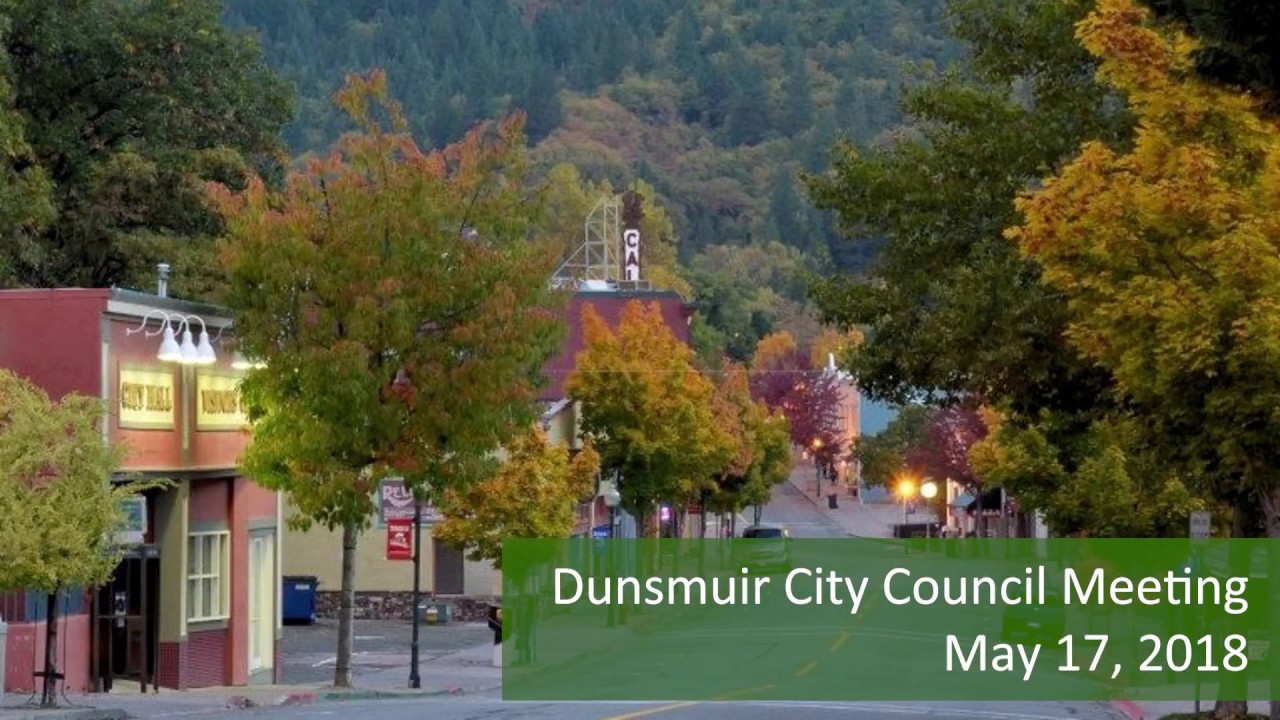 Dunsmuir City Council Meeting 5/17/2018 YouTube