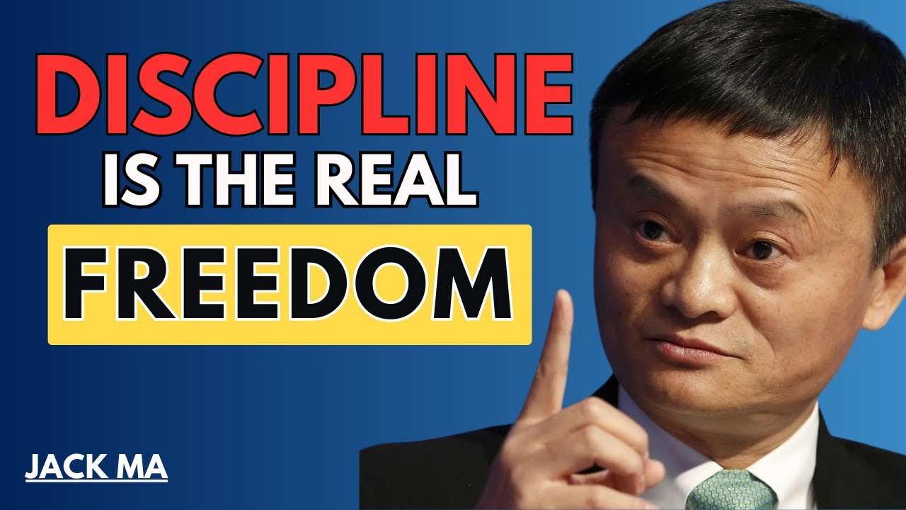 Discipline is The Real Freedom | Jack Ma Motivation | Life Changing Advice