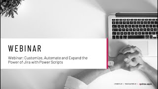 Webinar: Customize, Automate and Expand the Power of Jira with Power Scripts for Jira screenshot 1