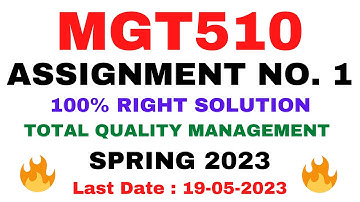 MGT510 ASSIGNMENT NO. 1 SPRING 2023 || 100% RIGHT SOLUTION || TOTAL QUALITY MANAGEMENT || BY VuTech
