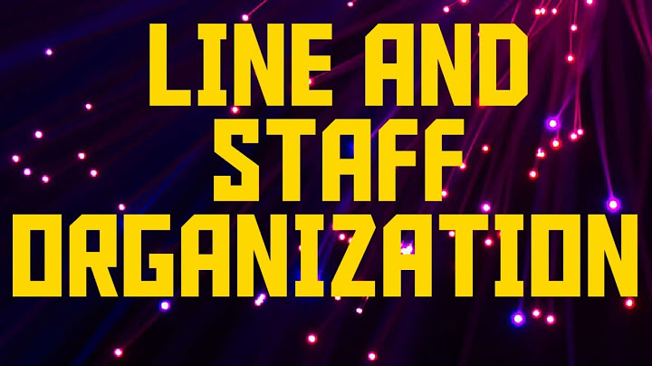 Line and staff organization là gì