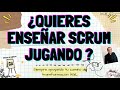 ¿Cómo enseñar Scrum jugando?, Actividad Lúdica para aprender Scrum, aprendamos jugando