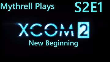 XCOM 2 - S2E1 - New Beginning [Legend/Ironman]