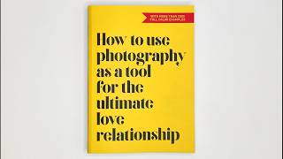How To Use Photography For The Ultimate Love Relationship By Isabel Pousset  Yogurt Editions 2026