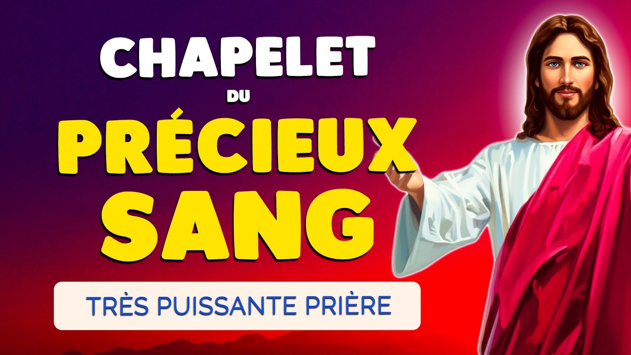 🙏 CHAPELET du PRÉCIEUX SANG de JÉSUS-CHRIST 2026 🙏 PROTECTION Très Puissante