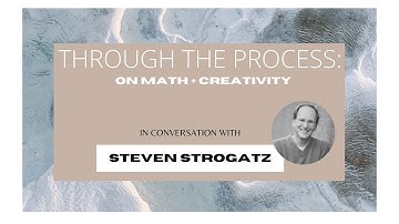 THROUGH THE PROCESS | A Conversation With Applied Mathematics Professor Steven Strogatz