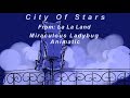 City Of Stars // Miraculous Ladybug Animatic