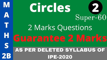 Circles-(2B) Maths Super-60 (2 Marks) IPE (AP/TS)  Part-2 || Valmiki Maths Academy