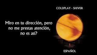 Video thumbnail of "Coldplay - Shiver | Subtitulada al Español"