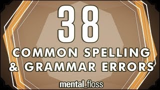38 Common Spelling and Grammar Errors - mental_floss on YouTube (Ep.9)