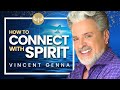 How to Channel Spirit and Get Guidance from the Other Side! VINCENT GENNA