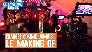 Chargés comme jamais : Le making of