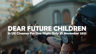 DEAR FUTURE CHILDREN Film Clip - In UK Cinemas 23 November For One Night Only Net Worth