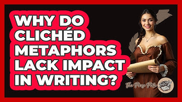 Why Do Clichéd Metaphors Lack Impact In Writing? - The Prose Path