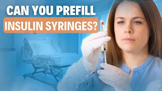 Prefilling Insulin Syringes: How to Do It The Right Way?