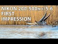 Nikon AF-S NIKKOR 200-500mm f/5.6E ED VR Lens: After a few days of shooting @Steve Perry