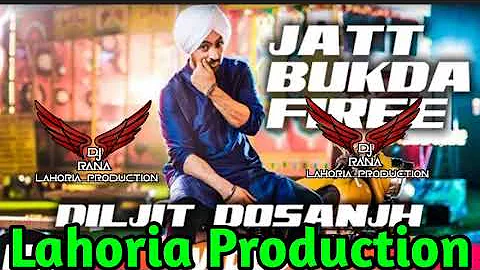 Jatt Bukda Firee | Diljit Dosanjh ft dj Rana Lahoria Production | Dhol Remix 2022