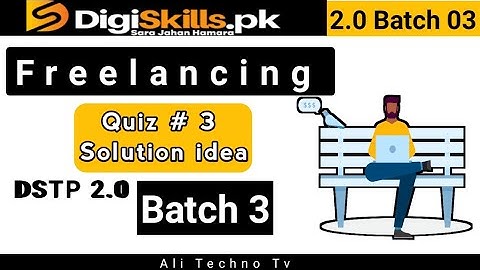 Digiskills Freelancing Quiz 3 Batch 3 | freelancing quiz 3 batch 3 solution digiskills
