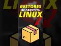 Estos son los gestores de paquetes en Linux, cuál usas tu??? #linux #shorts #curiosidades #tech