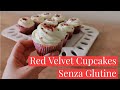 RED VELVET CUPCAKES SENZA GLUTINE - Ricetta originale facilissima - Cucina dei Senza