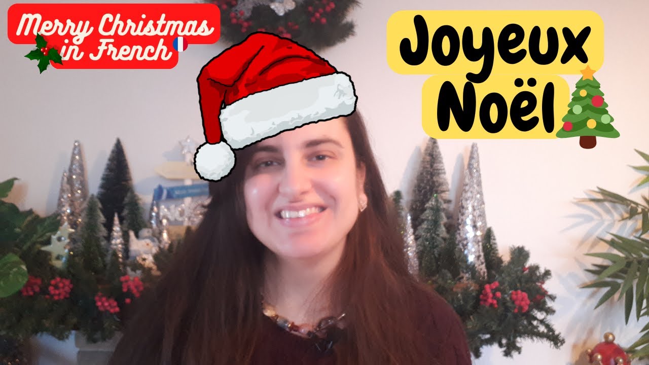 JOYEUX NOËL - HOW TO SAY MERRY CHRISTMAS IN FRENCH #frenchlesson - YouTube