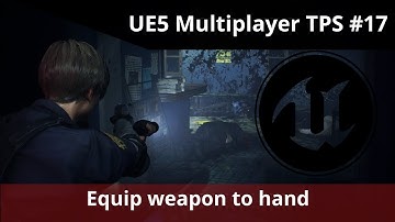 UE5 Multiplayer TPS tutorial #17 - Equip weapon to hands and blend weapon animation.