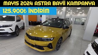 MAYIS 2024 OPEL ASTRA BAYİİ PAZARLIKLI FİYATLAR VE KAMPANYALAR