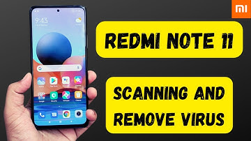 Redmi Note 11 Scanning and remove virus | VIRUS Clean