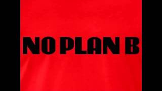 NO PLAN B by Big Moose Da Pro Slumlord Studios