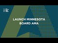 Launch Minnesota Board AMA