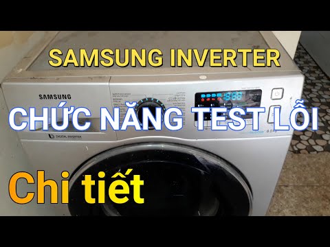 Test lỗi máy giặt Samsung inverter || ❤️ Điện lạnh Mai Chi ❤️