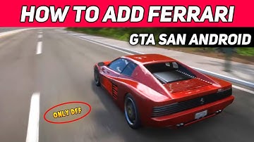 Add Ferrari to GTA San Andreas in 4 Minutes Only
