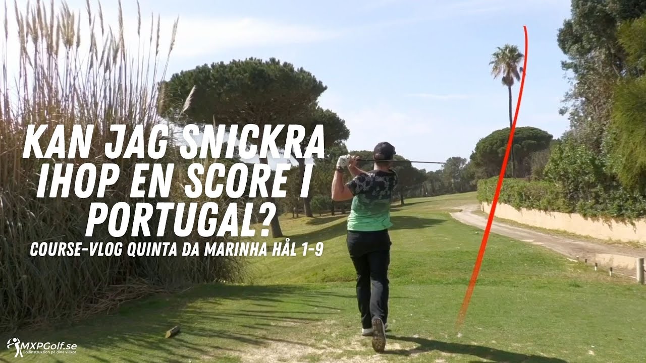 Course-vlog - Quinta da Marinha - Hål 1-9 - MXPGolf.se